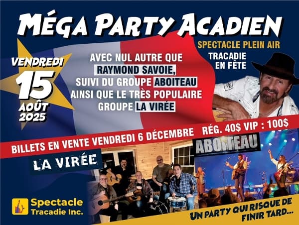 Méga Party Acadien avec Raymond Savoie – Aboiteau – La Virée En cas de pluie, le spectacle sera remis le 16 août